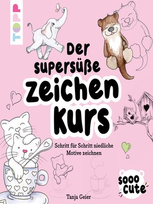 cover image of Sooo Cute--Der supersüße Zeichenkurs